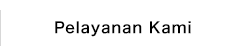Pelayanan Kami​​